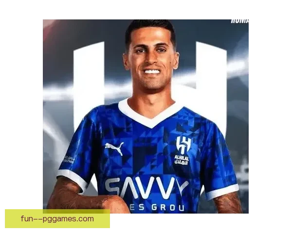 坎塞洛正式加盟利雅得新月开启沙特职业生涯新篇章