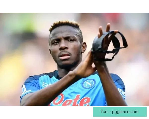 奥斯梅恩失去那不勒斯主力位置后压哨加盟加拉塔萨雷引发欧洲足坛震动